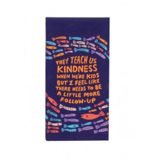 Dish Towels - They Teach Kindness