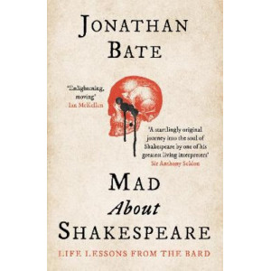 Mad about Shakespeare: Life Lessons from the Bard