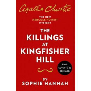 Killings at Kingfisher Hill, The : The New Hercule Poirot Mystery