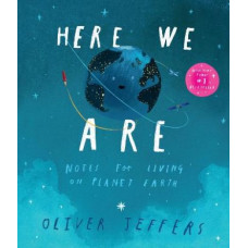 Here We Are: Notes for Living on Planet Earth