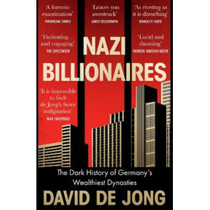 Nazi Billionaires: The Dark History of Germany's Wealthiest Dynasties