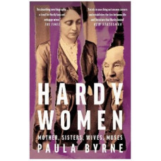 Hardy Women: Mother, Sisters, Wives, Muses