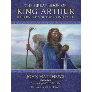 Great Book of King Arthur and His Knights of the Round Table, The