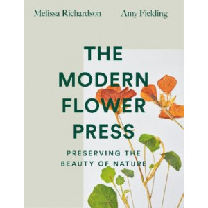 Modern Flower Press, The: Preserving the Beauty of Nature