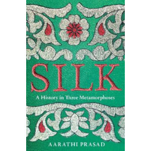 Silk: A History in Three Metamorphoses