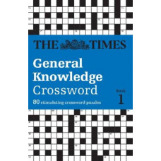 The Times General Knowledge Crossword Book 1: 80 general knowledge crossword puzzles (The Times Crosswords)