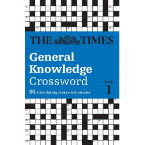 The Times General Knowledge Crossword Book 1: 80 general knowledge crossword puzzles (The Times Crosswords)