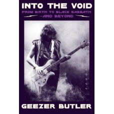 Into the Void: From Birth to Black Sabbath - and Beyond
