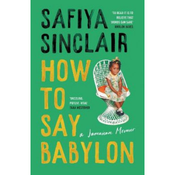 How To Say Babylon: A Jamaican Memoir *Women's Prize 2024 Longlist*