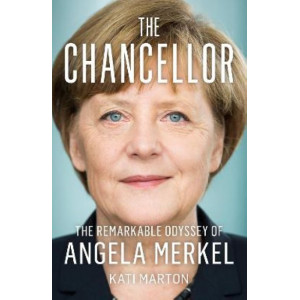Chancellor:  Remarkable Odyssey of Angela Merkel