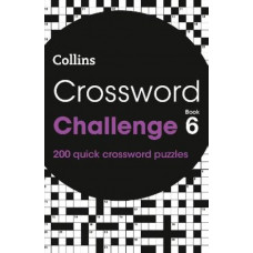 Crossword Challenge Book 6: 200 quick crossword puzzles (Collins Crosswords)