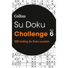 Su Doku Challenge Book 6: 200 Su Doku puzzles (Collins Su Doku)