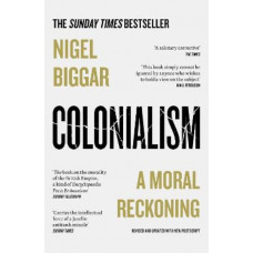 Colonialism: A Moral Reckoning