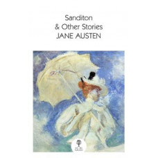 Sanditon: & Other Stories (Collins Classics)