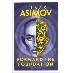 Forward the Foundation (The Foundation Series: Prequels, Book 2)