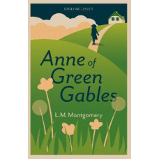 Anne of Green Gables (Collins Classics)