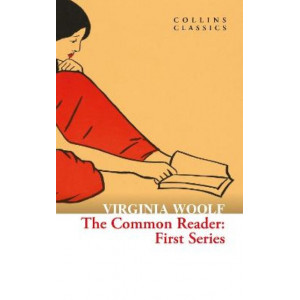 The Common Reader: First Series (Collins Classics)
