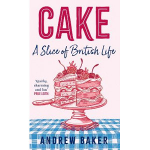 Cake: A Slice of British Life