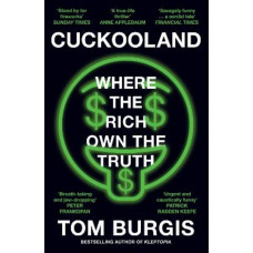 Cuckooland: Where the Rich Own the Truth