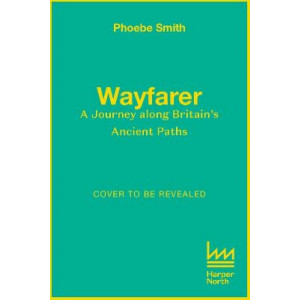 Wayfarer: Love, loss and life on Britain's ancient paths