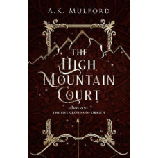 The High Mountain Court (The Five Crowns of Okrith, Book 1)