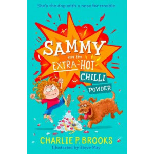 Sammy and the Extra-Hot Chilli Powder (Sammy, Book 1)