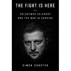 The Showman: Inside the Invasion that Shook the World and Made a Leader of Volodymyr Zelensky