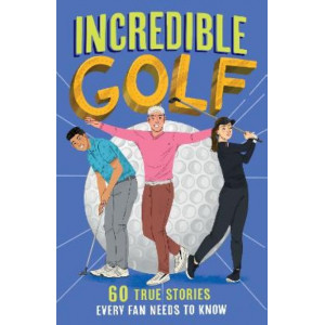 Incredible Golf (Incredible Sports Stories, Book 4)