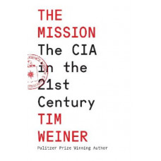 The Mission: The CIA in the 21st Century