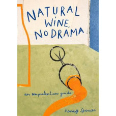 Natural Wine, No Drama: An Unpretentious Guide
