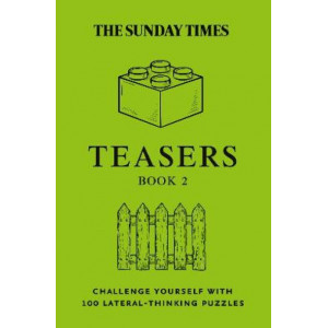 The Sunday Times Teasers Book 2: Challenge yourself with 100 lateral-thinking puzzles (The Sunday Times Puzzle Books)