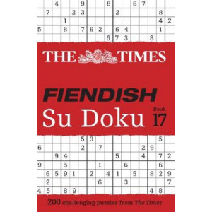 The Times Fiendish Su Doku Book 17: 200 challenging Su Doku puzzles (The Times Su Doku)