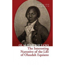 The Interesting Narrative of the Life of Olaudah Equiano (Collins Classics)