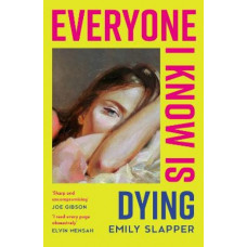 EVERYONE I KNOW IS DYING
