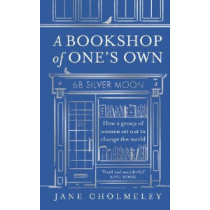 A Bookshop of One's Own: How a group of women set out to change the world