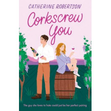 Corkscrew You (Flora Valley, Book 1)