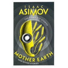 Mother Earth: And Other Stories (The Complete Stories)
