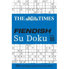 The Times Fiendish Su Doku Book 18: 200 challenging Su Doku puzzles (The Times Su Doku)