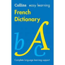 Easy Learning French Dictionary: Trusted support for learning (Collins Easy Learning)