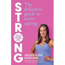 Strong: The Definitive Guide to Active Ageing
