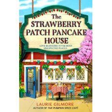 The Strawberry Patch Pancake House (Dream Harbor, Book 4)