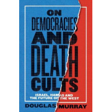On Democracies and Death Cults: Israel, Hamas and the Future of the West
