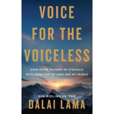 Voice for the Voiceless: Over Seven Decades of Struggle with China for My Land and My People