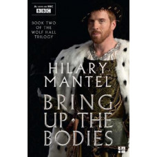 Bring Up the Bodies (The Wolf Hall Trilogy)