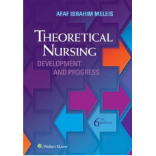 Theoretical Nursing: Development and Progress (6th Edition, 2017)