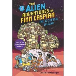 Alien Adventures of Finn Caspian #2: The Accidental Volcano