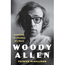 Woody Allen: A Travesty of a Mockery of a Sham