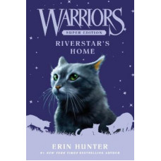 Warriors Super Edition: Riverstar's Home