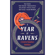 A Year of Ravens: A Novel of Boudica's Rebellion