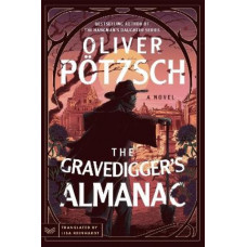 The Gravedigger's Almanac: A Novel